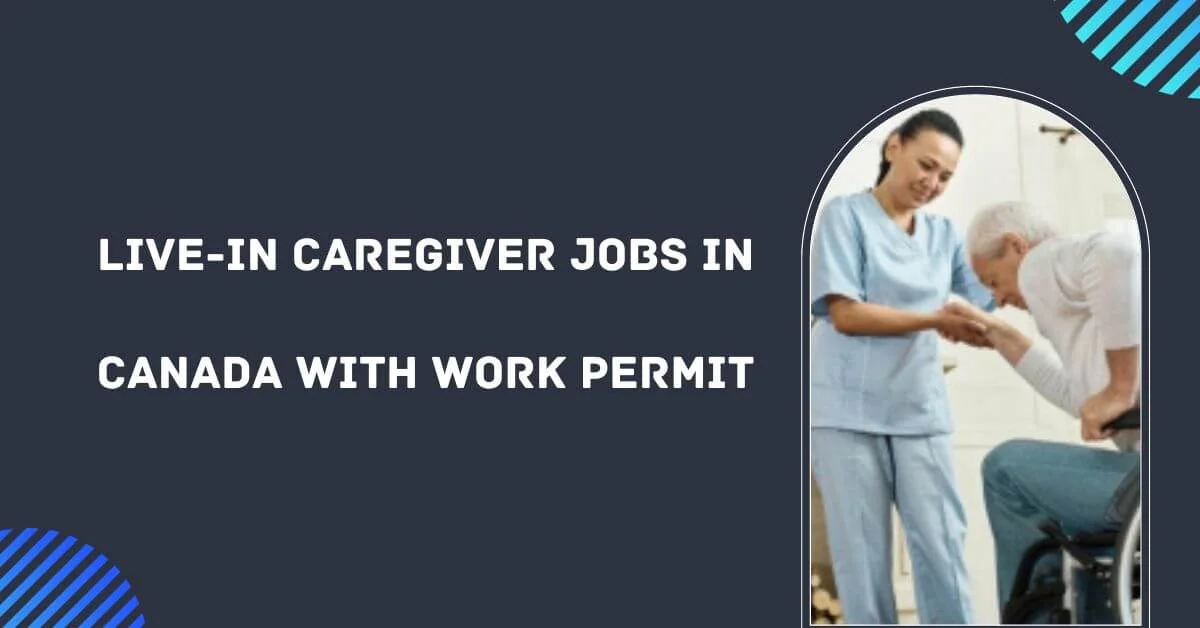 Live In Caregiver Jobs In Canada With Work Permit.webp