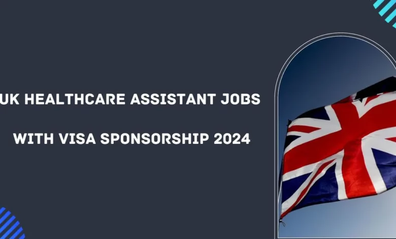 UK Healthcare Assistant Jobs with Visa Sponsorship