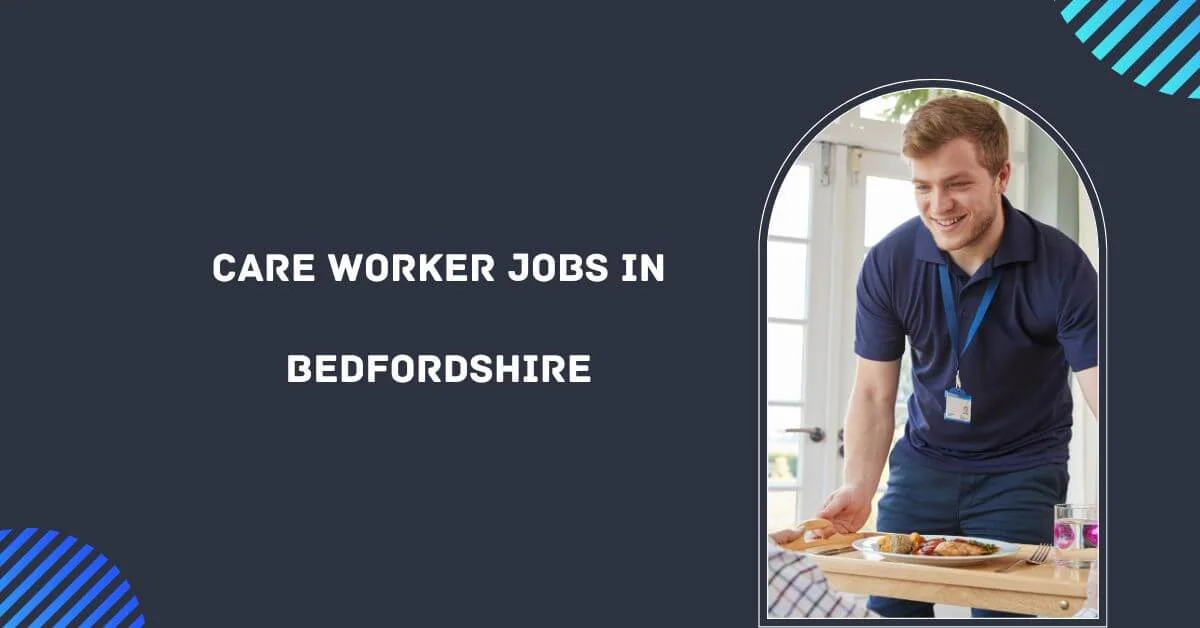 Care Worker Jobs In Bedfordshire 2024 Apply Now   Care Worker Jobs In Bedfordshire.webp