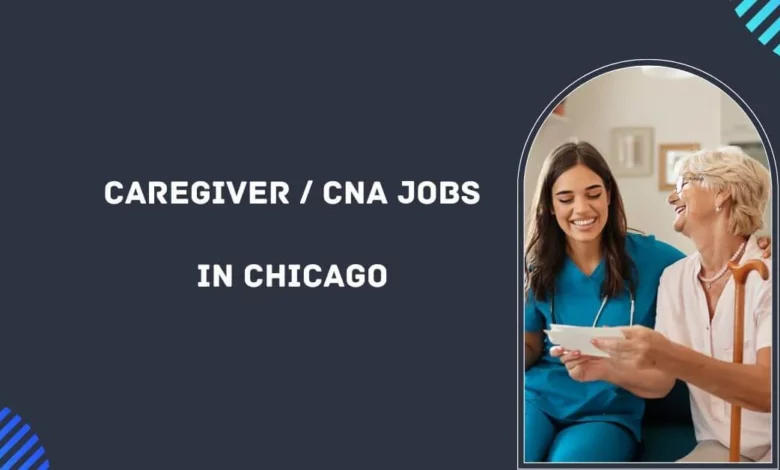 Caregiver / CNA Jobs in Chicago