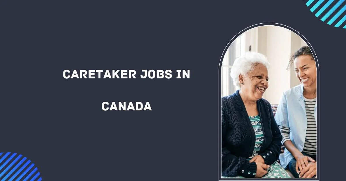 Caretaker Jobs In Canada 2024 Apply Now   Caretaker Jobs In Canada.webp