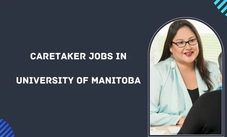 Caretaker Jobs in University of Manitoba