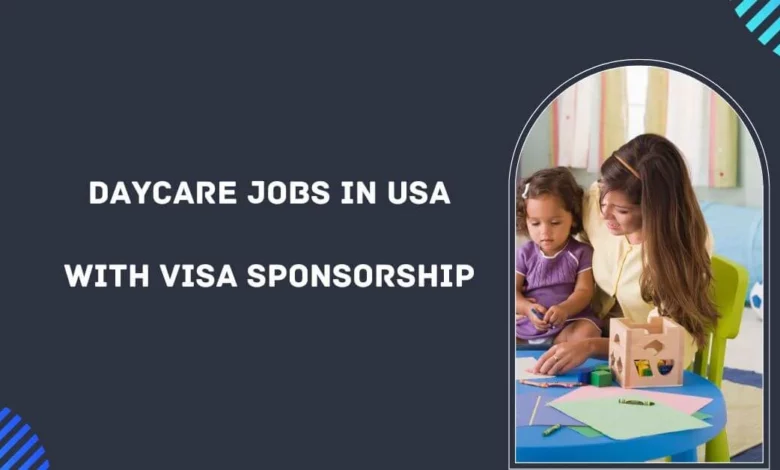 Daycare Jobs in USA with Visa Sponsorship