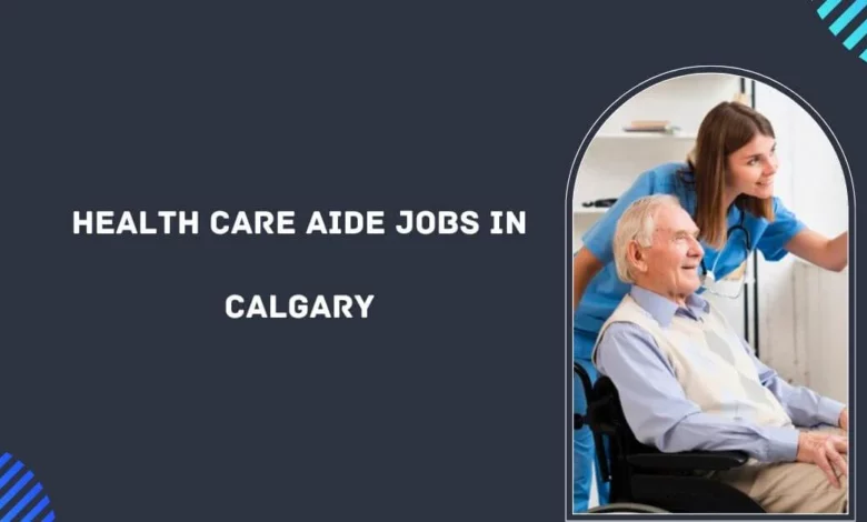 Health Care Aide Jobs in Calgary