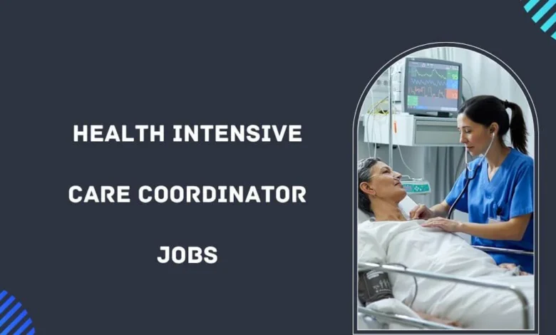 Health Intensive Care Coordinator Jobs in USA