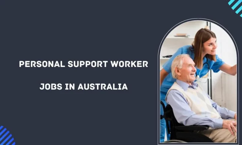 Personal Support Worker Jobs in Australia