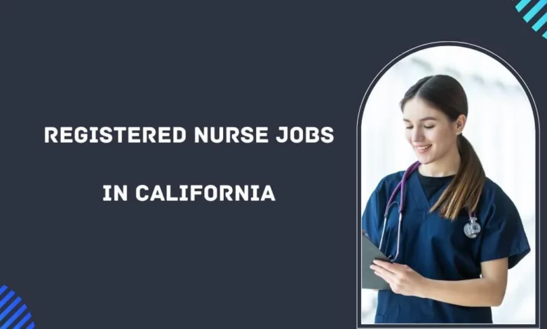 Registered Nurse Jobs in California