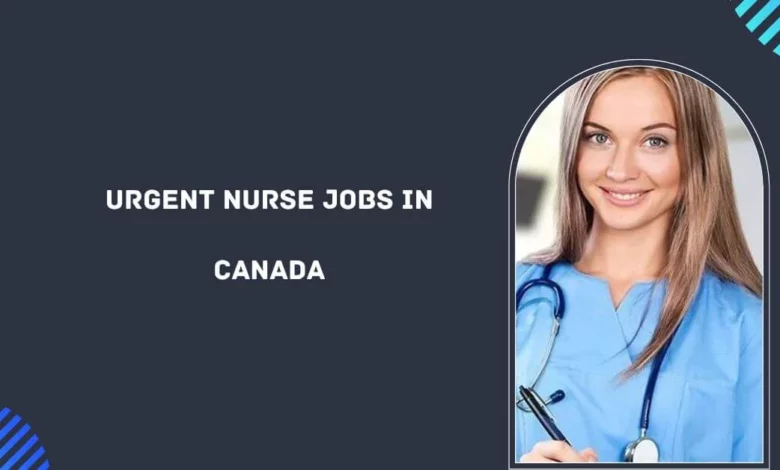 Urgent Nurse Jobs in Canada
