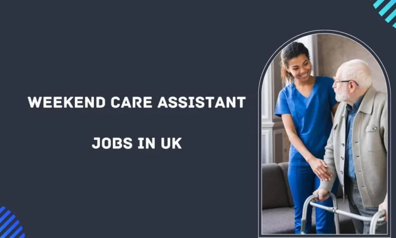 Weekend Care Assistant Jobs in UK