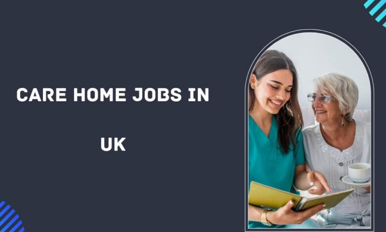 Care Home Jobs in UK