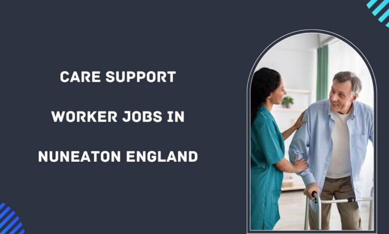 Care Support Worker Jobs in Nuneaton England