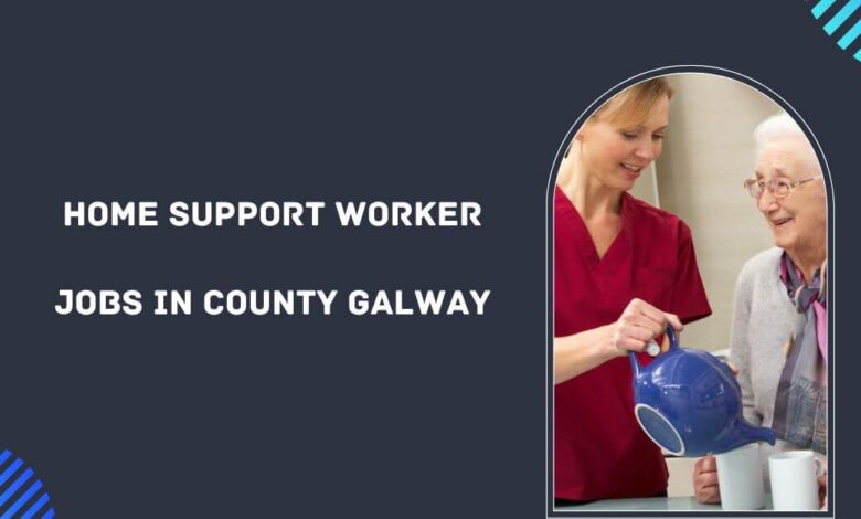 Home Support Worker Jobs in County Galway