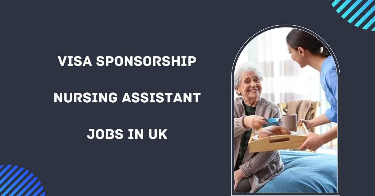 nursing assistant jobs with visa sponsorship uk