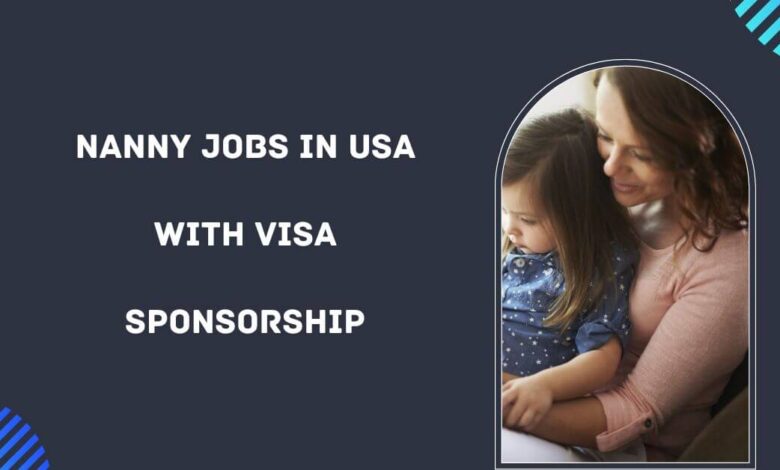 Nanny Jobs in USA with Visa Sponsorship
