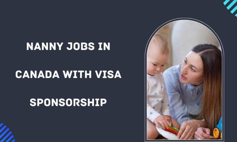 Nanny Jobs in Canada with Visa Sponsorship