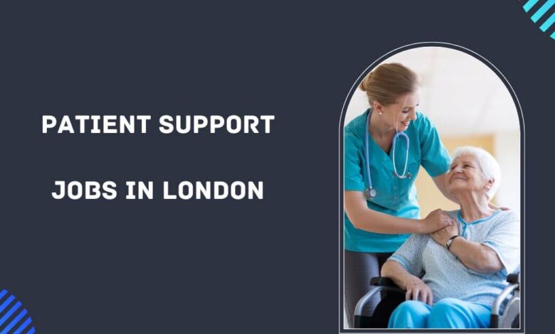 Patient Support Jobs in London